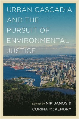 Urban Cascadia and the Pursuit of Environmental Justice 1