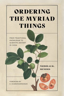 Nicholas K. Menzies, Nicholas K Menzies, K. Sivaramakrishnan - Ordering the Myriad Things, Häftad