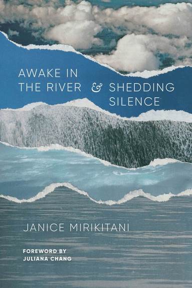 Janice Mirikitani - Awake in the River and Shedding Silence, Inbunden