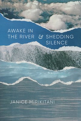 Awake in the River and Shedding Silence 1