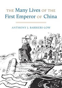 bokomslag The Many Lives of the First Emperor of China