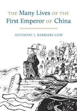 Anthony J. Barbieri-Low, Anthony J Barbieri-Low - Many Lives of the First Emperor of China, Inbunden