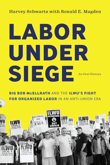 Harvey Schwartz, Ronald E. Magden - Labor under Siege, Inbunden