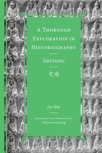 bokomslag A Thorough Exploration in Historiography / Shitong