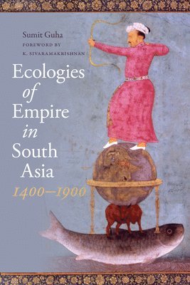 bokomslag Ecologies of Empire in South Asia, 1400-1900