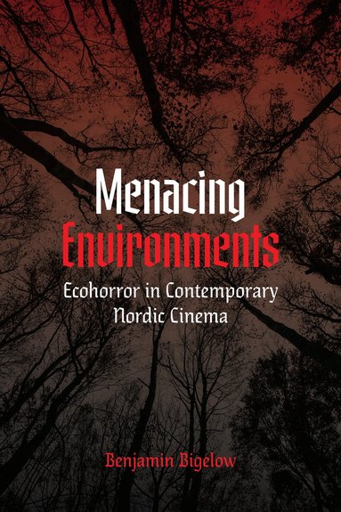 Benjamin A. Bigelow - Menacing Environments, Inbunden