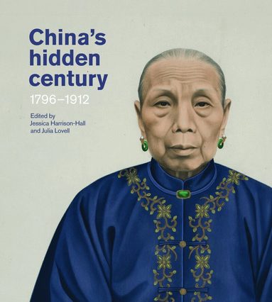 Jessica Harrison-Hall, Julia Lovell - China's Hidden Century, Inbunden