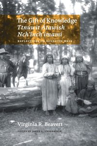 bokomslag Gift of Knowledge / Ttnúwit Átawish Nch'inch'imamí