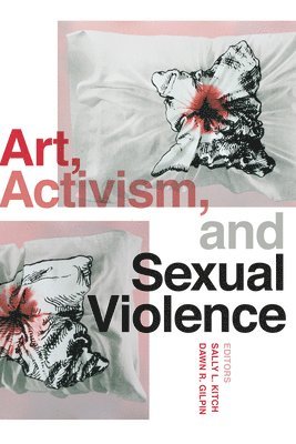 Art, Activism, and Sexual Violence 1