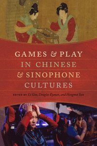 bokomslag Games and Play in Chinese and Sinophone Cultures