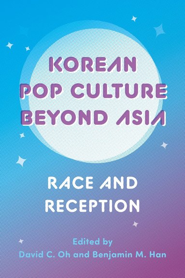 bokomslag Korean Pop Culture Beyond Asia