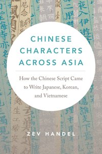 bokomslag Chinese Characters Across Asia