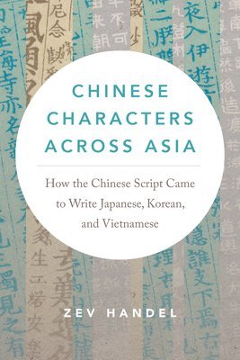 Zev Handel - Chinese Characters Across Asia, Häftad