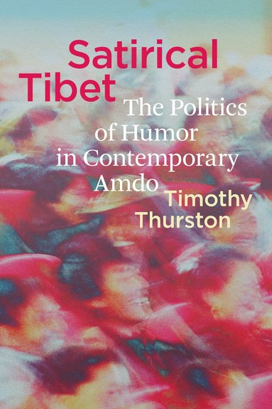 Timothy Thurston, Stevan Harrell - Satirical Tibet, Häftad