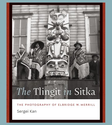 Sergei Kan - Tlingit in Sitka, Inbunden