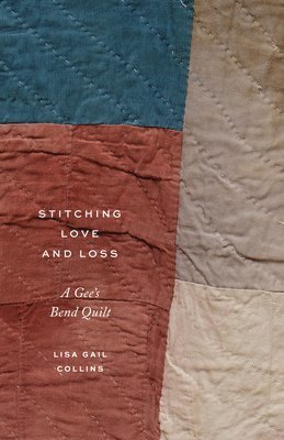 bokomslag Stitching Love and Loss: A Gee's Bend Quilt