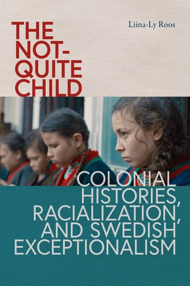 Liina-Ly Roos, Andrew Nestingen - Not-Quite Child, Inbunden