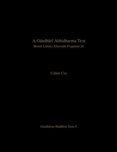 Collett Cox, Stefan Baums - Gāndhārī Abhidharma Text, Inbunden