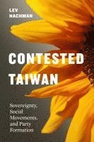Lev Nachman, James Lin, William Lavely - Contested Taiwan, Häftad