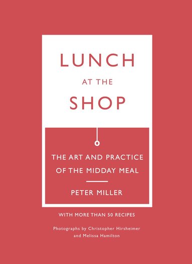 Peter Miller - Lunch at the Shop, Häftad