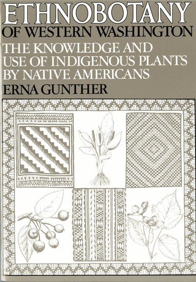 Erna Gunther - Ethnobotany of Western Washington, Häftad