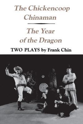 The Chickencoop Chinaman and The Year of the Dragon 1