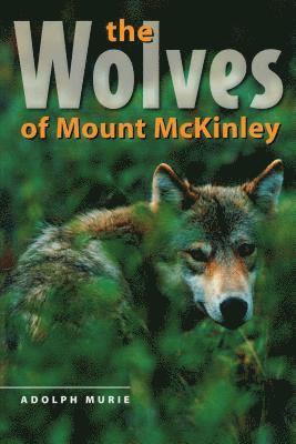 Adolph Murie - Wolves of Mount McKinley, Häftad