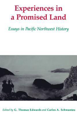 G. Thomas Edwards, Carlos Arnaldo Schwantes - Experiences in a Promised Land, Häftad
