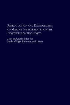 Reproduction and Development of Marine Invertebrates of the Northern Pacific Coast 1