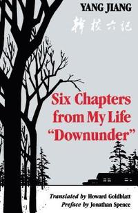 bokomslag Six Chapters from My Life Downunder