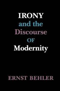 bokomslag Irony and the Discourse of Modernity