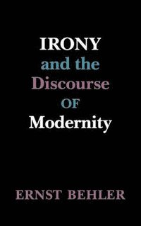 bokomslag Irony and the Discourse of Modernity