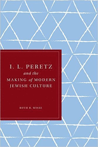 bokomslag I. L. Peretz and the Making of Modern Jewish Culture