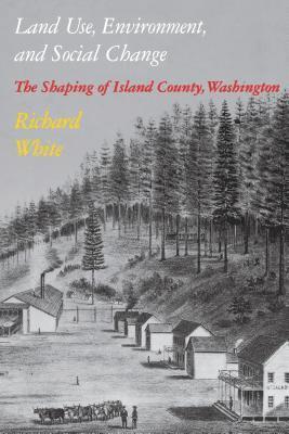 Richard White - Land Use, Environment, and Social Change, Häftad