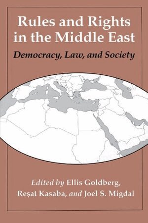 Ellis J. Goldberg, Resat Kasaba, Joel S. Migdal - Rules and Rights in the Middle East, Häftad