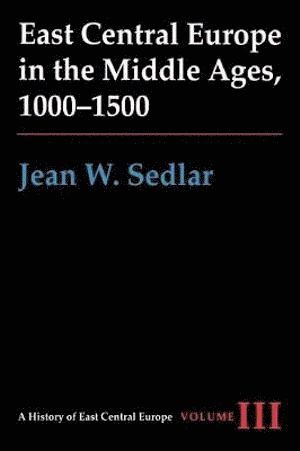 bokomslag Vol. IIIEast Central Europe in the Middle Ages, 1000-1500