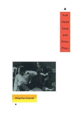 Philip Kan Gotanda, Michael Omi - Fish Head Soup and Other Plays, Häftad