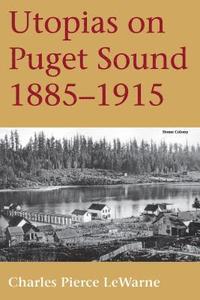 bokomslag Utopias on Puget Sound, 1885-1915