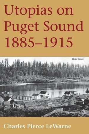 bokomslag Utopias on Puget Sound, 1885-1915