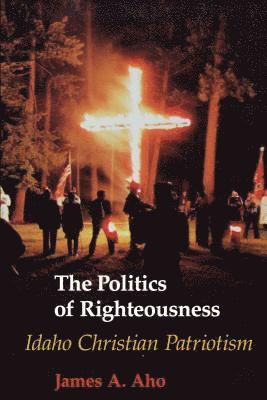 bokomslag The Politics of Righteousness