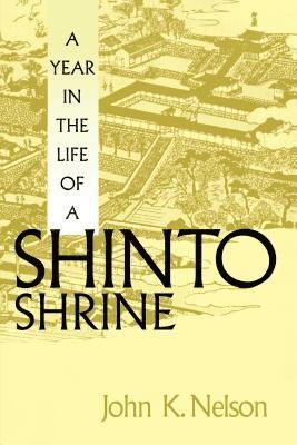 John K. Nelson, John K Nelson - Year in the Life of a Shinto Shrine, Häftad