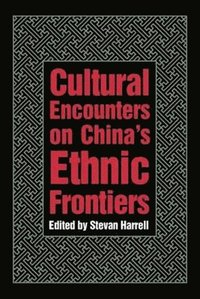 bokomslag Cultural Encounters on China's Ethnic Frontiers