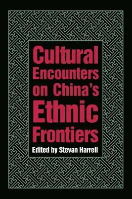 Cultural Encounters on Chinas Ethnic Frontiers 1
