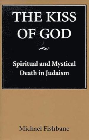 Michael Fishbane - Kiss of God, Häftad
