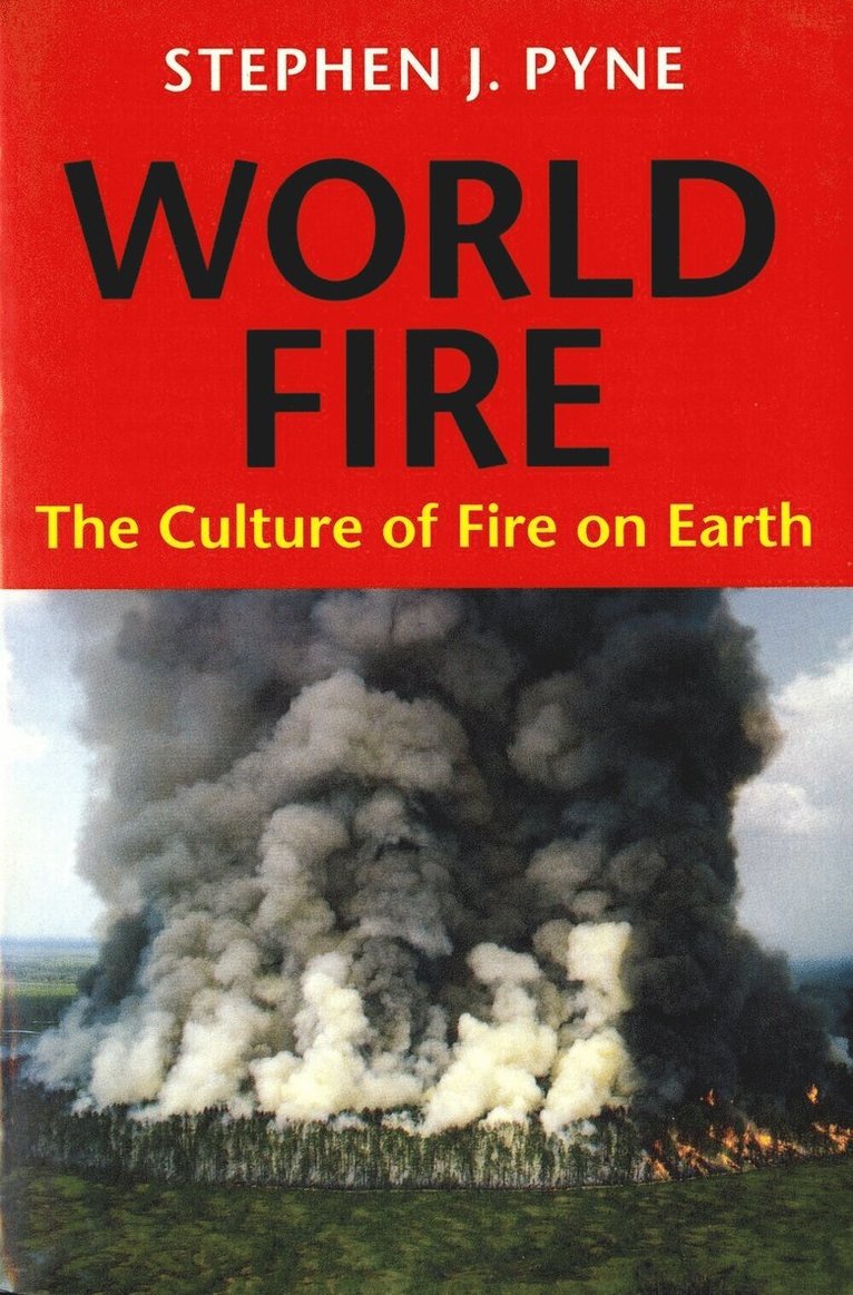 Stephen J. Pyne, Stephen J Pyne - World Fire, Häftad