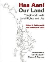 Walter R. Goldschmidt, Theodore H. Haas, Walter R Goldschmidt, Theodore H Haas, Thomas F. Thornton, Thomas F Thornton - Haa Aaní / Our Land, Häftad