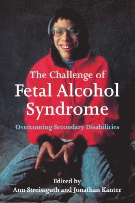 Ann Streissguth, Jonathan Kanter - Challenge of Fetal Alcohol Syndrome, Häftad