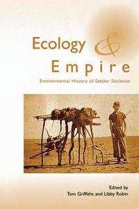 bokomslag Ecology and Empire: Environmental History of Settler Societies