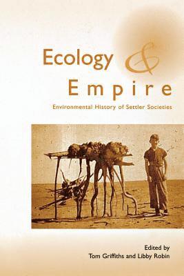 Griffiths, Tom Griffiths, Libby Robin - Ecology and Empire, Häftad