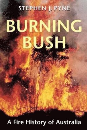 Stephen J. Pyne, Stephen J Pyne - Burning Bush, Häftad